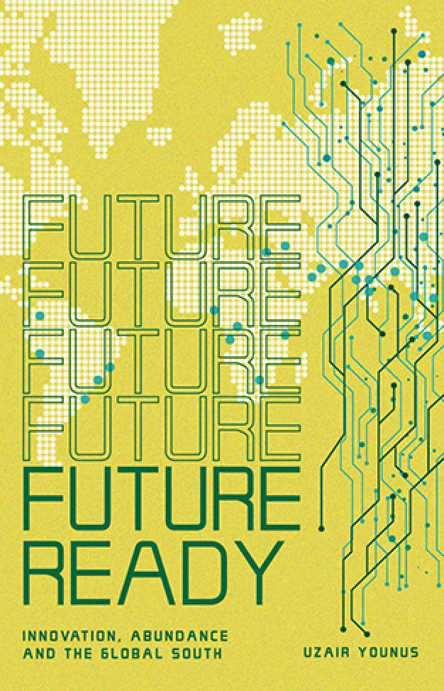Future Ready: Innovation, Abundance And The Global South